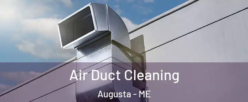  Air Duct Cleaning Augusta - ME