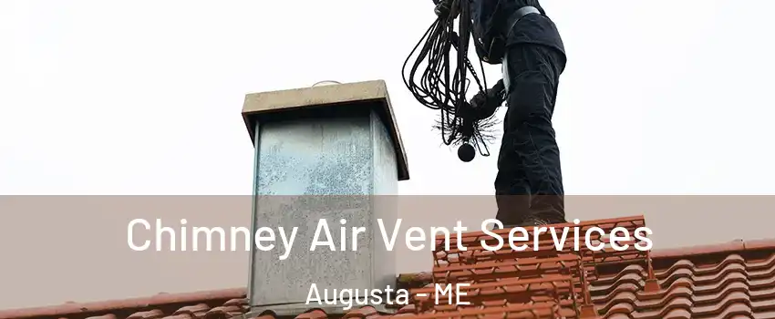  Chimney Air Vent Services Augusta - ME