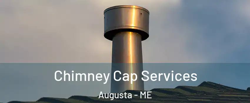  Chimney Cap Services Augusta - ME