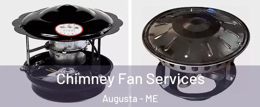  Chimney Fan Services Augusta - ME