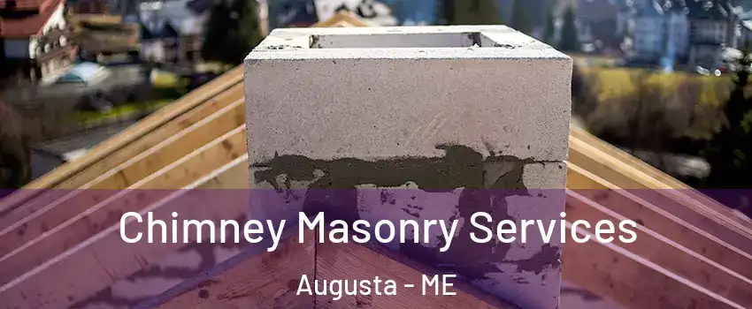  Chimney Masonry Services Augusta - ME