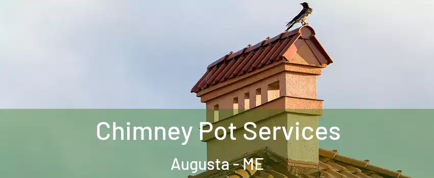  Chimney Pot Services Augusta - ME