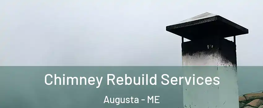  Chimney Rebuild Services Augusta - ME