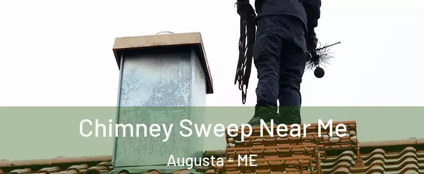  Chimney Sweep Near Me Augusta - ME