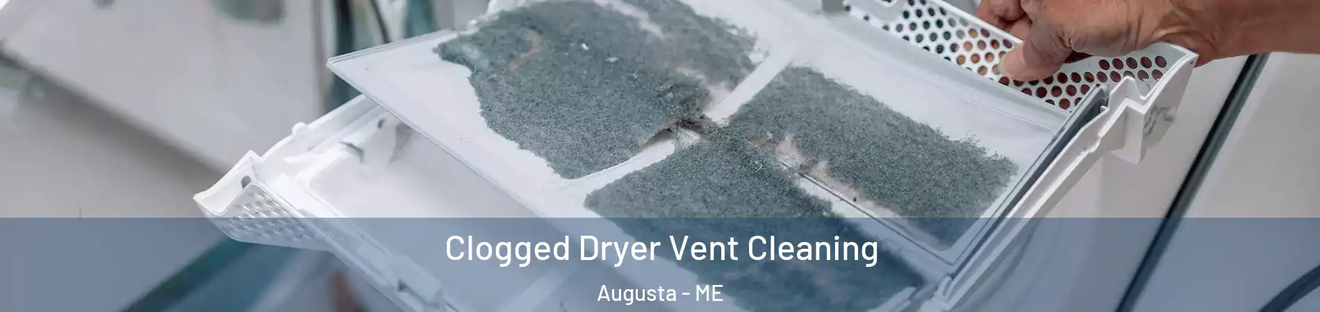  Clogged Dryer Vent Cleaning Augusta - ME