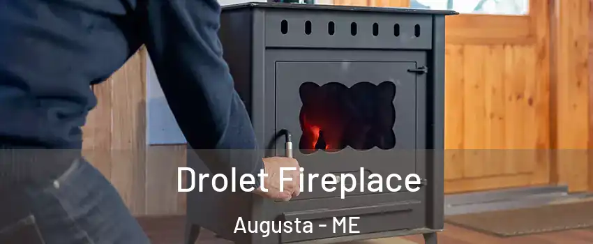  Drolet Fireplace Augusta - ME