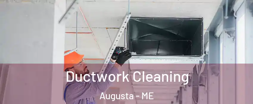  Ductwork Cleaning Augusta - ME
