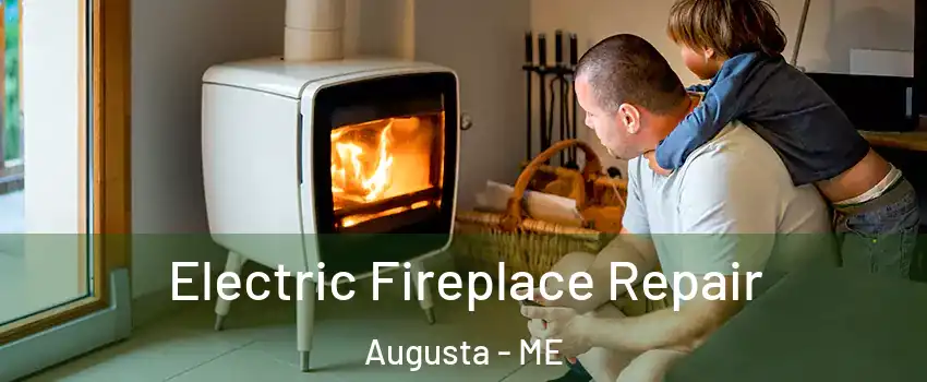  Electric Fireplace Repair Augusta - ME