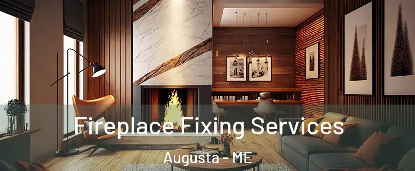  Fireplace Fixing Services Augusta - ME