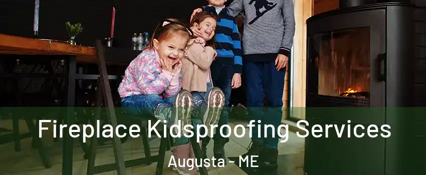  Fireplace Kidsproofing Services Augusta - ME
