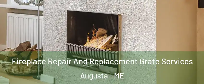  Fireplace Repair And Replacement Grate Services Augusta - ME