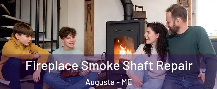  Fireplace Smoke Shaft Repair Augusta - ME