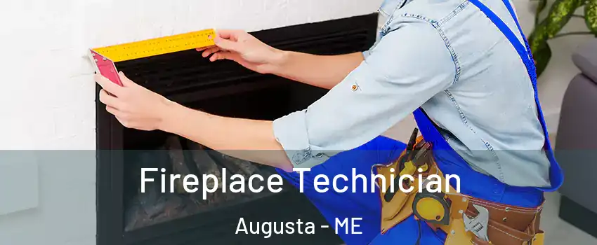  Fireplace Technician Augusta - ME