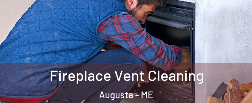  Fireplace Vent Cleaning Augusta - ME