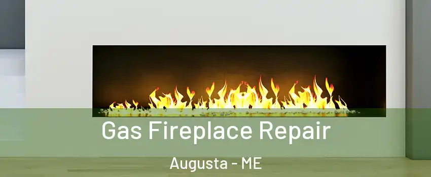 Gas Fireplace Repair Augusta - ME