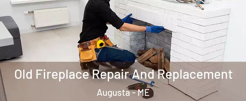 Old Fireplace Repair And Replacement Augusta - ME