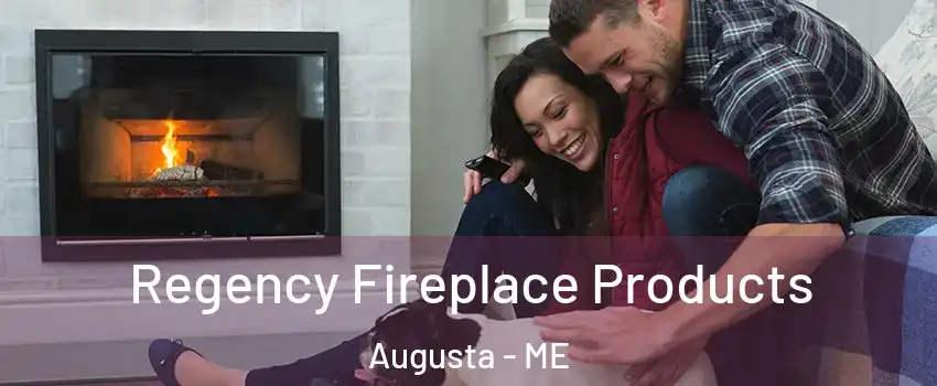  Regency Fireplace Products Augusta - ME