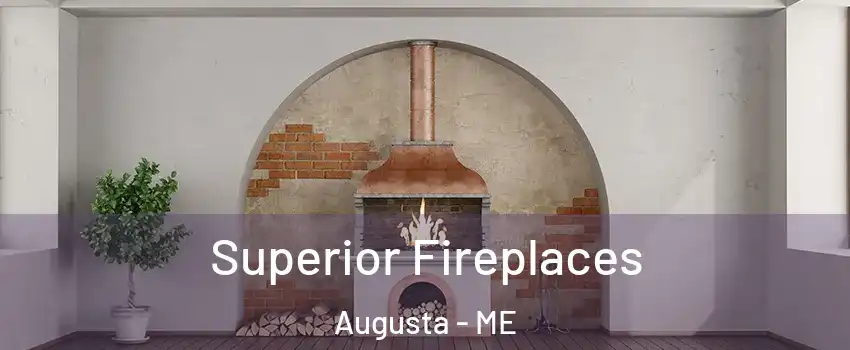  Superior Fireplaces Augusta - ME
