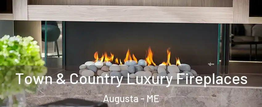  Town & Country Luxury Fireplaces Augusta - ME